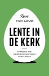 René van Loon 237185 - Lente in de kerk Impressie van nieuwe en hoopvolle bewegingen