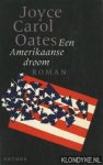 Oates, Joyce Carol - EEN AMERIKAANSE DROOM