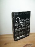 Kragh, Helge - Quantum Generations. A History of Physics in the Twentieth Century