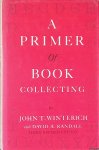 Winterich, John T. & David Anton Randall - A Primer of Book Collecting