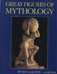 Clayton, P. - Great figures of mythology