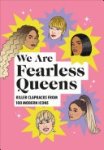 Pop Press - We Are Fearless Queens: Killer clapbacks from modern icons