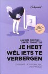 Martijn, Maurits, Tokmetzis, Dimitri - Je hebt wél iets te verbergen. Over het levensbelang van privacy Martijn, Maurits, Tokmetzis, Dimitri - Je hebt wél iets te verbergen. Over het levensbelang van privacy