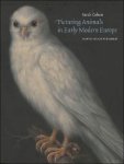 Sarah Cohen - Picturing Animals in Early Modern Europe: Art and Soul