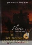 Blijdorp, Janwillem - De koelbloedige moordenaars (deel 7) *nieuw* --- Serie: Floris de minstreel, deel 7 Blijdorp, Janwillem - De koelbloedige moordenaars (deel 7) *nieuw* --- Serie: Floris de minstreel, deel 7