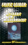 Leiber, Fritz - Afvaart om Middernacht Leiber, Fritz - Afvaart om Middernacht