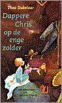 T. Dubelaar - Dappere Chris op de enge zolder