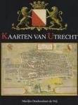 Donkersloot-de Vry, Marijke - Kaarten van Utrecht, Topografische en thematische kartografie van de stad uit vijf eeuwen