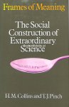 Collins, H.M. - Pinch T.J. - The Social Construction of Extraordinary Science