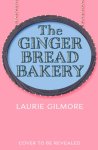Gilmore, Laurie - The Gingerbread Bakery