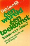 Leurdijk, Dick - Één wereld één toekomst. Kiezen voor delen ?