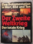 Dokumentation - 8 teilen; Eine Dokumentation in Wort, Bild und Ton; Der Tweite Weltkrieg; Krieg und frieden weltgeschichte Von 1945 bis zur Gegenwart