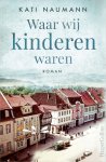 Kati Naumann - Waar wij kinderen waren