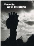 Baar, Jan van (Redactie) - Verzet in West-Friesland../ De illegaliteit in westelijk West- Friesland en in de Wieringermeer in de jaren 40-'45