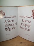 Pavic, Miroslav - A Short History of Belgrade