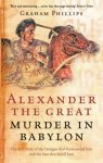 Graham Phillips 40299 - Alexander the Great murder in Babylon