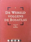 M. Anstadt - De Wereld volgens De Bosatlas 1877-heden. Incl. Bijlage