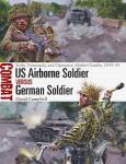 Campbell, David - Sicily, Normandy, Market Garden: US Airborne soldier versus German Soldier