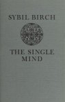 Birch, Sybil. - The single mind.
