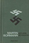 Wulf, Joseph - Martin Bormann, Hitlers schaduw