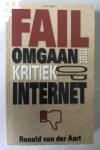 Aart, Ronald van der - Fail - Omgaan met kritiek op internet / omgaan met kritiek op internet