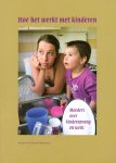 Portegijs, Wil en Mariëlle Cloïn, Ingrid Ooms, Evelien Eggink - Hoe het werkt met kinderen: Moeders over kinderopvang en werk