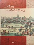 DEKKER J. (eindredactie), HEYNING K. (beeldredactie) - De Abdij van Middelburg