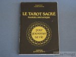 Girié Jacques et Amédée de Miribel. - Le tarot sacré. Manuel initiatique. Pour gouverner sa vie.