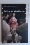 Raaff, Robin de, Brogt, Janine - Waiting for Miss Monroe (Nederlands- en Engelstalig)