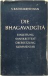 S. Radhakrishnan - Die Bhagavadgita  - Sanskrittext mit Einleitung und Kommentar