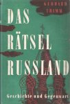 Thimm, Gerhard - Das Rätsel Russland. Geschichte und Gegenwart Thimm, Gerhard - Das Rätsel Russland. Geschichte und Gegenwart