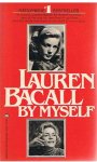 Bacall, Lauren - Lauren Bacall by myself
