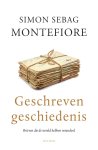 Simon Sebag Montefiore - Geschreven geschiedenis Brieven die de wereld hebben veranderd