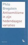 Bregstein, Philo. - Antisemitisme in zijn Hedendaagse Variaties.