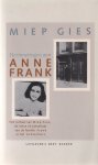 Gies, Miep - Herinneringen aan Anne Frank: Het verhaal van Miep Gies, de steun en toeverlaat van de familie Frank in het Achterhuis Gies, Miep - Herinneringen aan Anne Frank: Het verhaal van Miep Gies, de steun en toeverlaat van de familie Frank in het Achterhuis