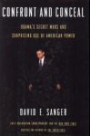 SANGER, DAVID E - Confront and conceal. Obama's secret wars and surprising use of American power SANGER, DAVID E - Confront and conceal. Obama's secret wars and surprising use of American power