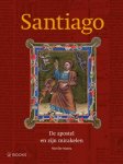 Mireille Madou 73102 - Santiago, de apostel en zijn mirakelen de wonderdaden van Sint-Jakob zoals verhaald in de Codex Calixtinus