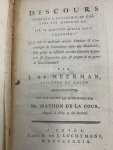 MEERMAN, J.DE, - Discours presente a l'Academie de Chalons-sur-Marne en 1787, sur la question qu'elle avoit propose´e: quels sont les meilleurs moyens d'exciter & d'encourager le patriotisme dans une monarchie, ... / par J. de Meerman ; on y a joint le discour...