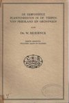 Beijerinck, W. - De subfossiele plantenresten in de terpen van Friesland en Groningen. Eerste gedeelte: Vruchten, zaden en bloemen; Tweede gedeelte: Diatomeeen -schalen; Derde en laatste gedeelte: Overige Macro- en Microscopische resten