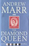 Andrew Marr - The Diamond Queen. Elizabeth II and her people