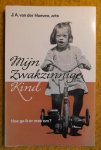 Hoeven, J.A. van der - Mijn zwakzinnige kind