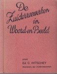 Witschey, E.C. - De Zuiderzeewerken in Woord en Beeld