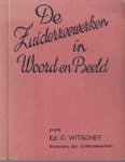 Witschey, E.C. - De Zuiderzeewerken in Woord en Beeld