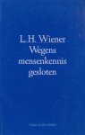 Wiener, L. H. - Wegens mensenkennis gesloten.