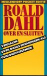 DAHL, ROALD - Over en sluiten. Verhalen over Dahls ervaringen als oorlogsvliegenier.