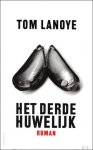 LANOYE, Tom; - HET DERDE HUWELIJK,