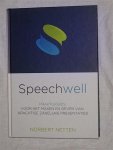 Netten, Norbert - Speechwell. Praktijkgids voor het maken en geven van krachtige zakelijke presentaties.