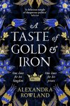 Alexandra Rowland - A Taste of Gold and Iron