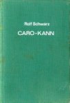 SCHWARZ, ROLF - Handbuch der Schach-Eröffnungen. Band 22: Die Verteidigung Caro-Kann 1.e2-e4  c7-c6