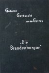 Kriegsheim, Herbert - Getarnt, Getäuscht, und doch Getreu  Die geheimnisvollen "Brandenburger"   In Romanartiger Form